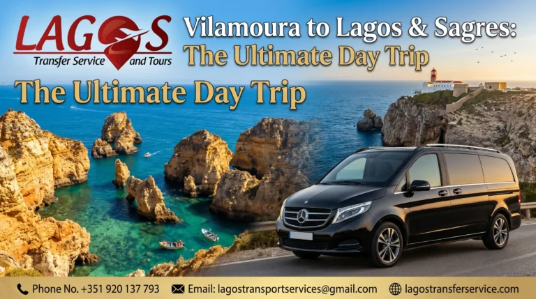 Vilamoura to Lagos & Sagres: The Ultimate Day Trip