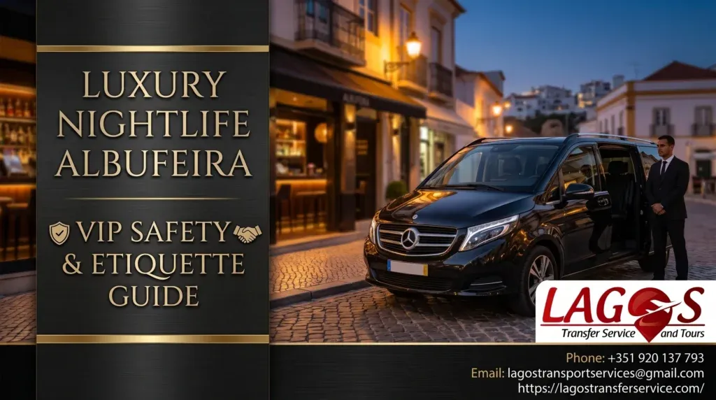 Luxury Nightlife Albufeira: VIP Safety & Etiquette Guide